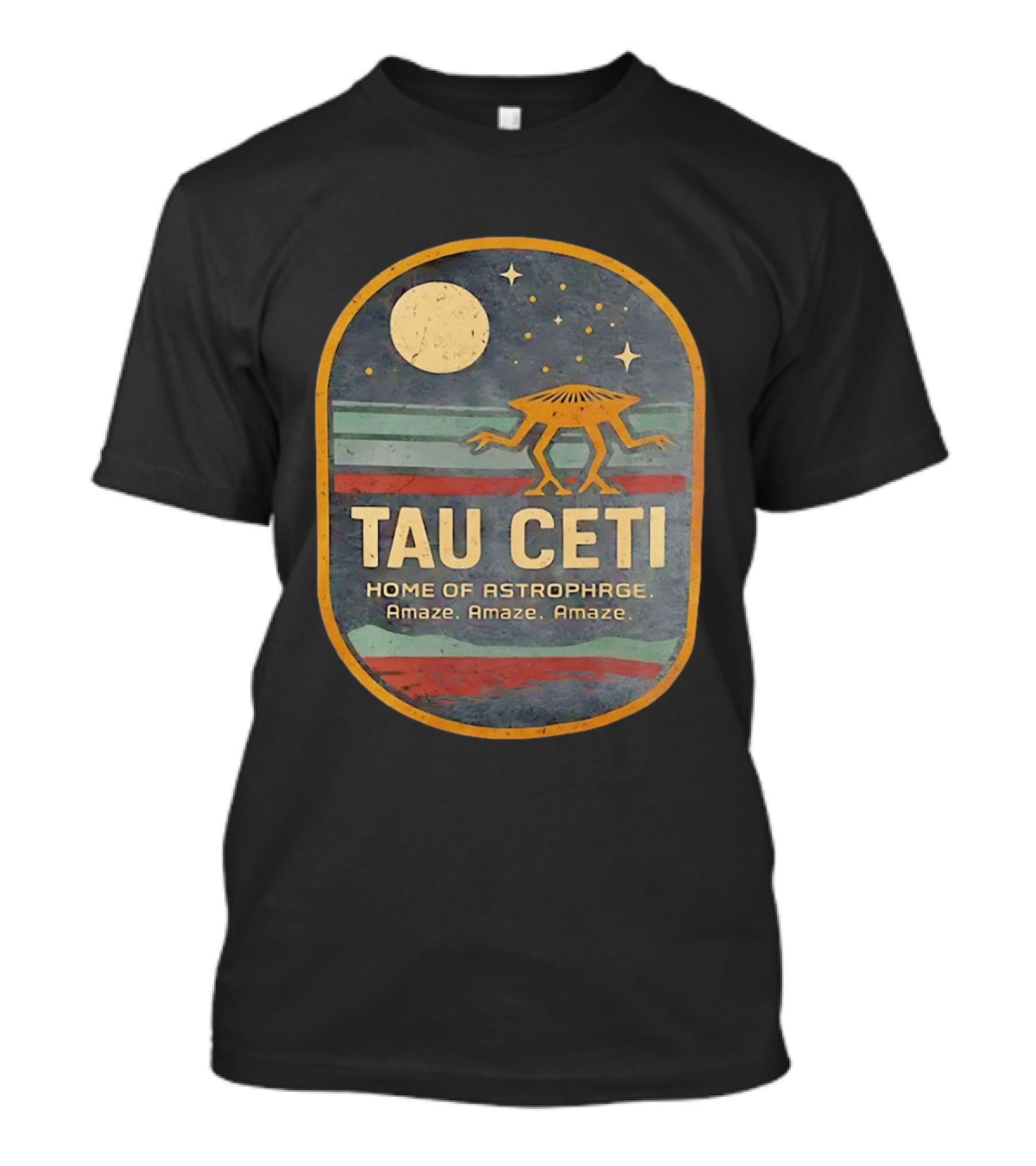 Tau Ceti Home Of Astrophage Amaze Amaze Amaze Vintage Space Alien T-Shirt