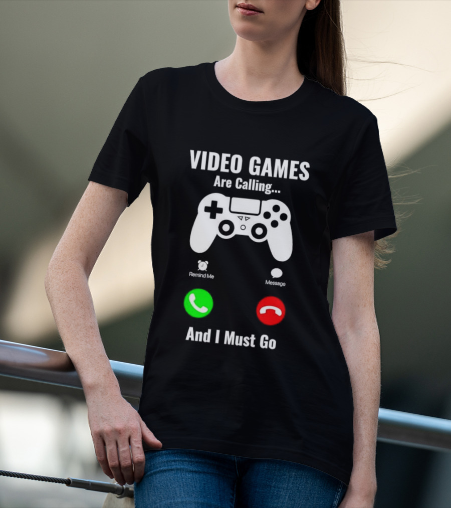 Video Games Are Calling And I Must Go Console Controller T-Shirt