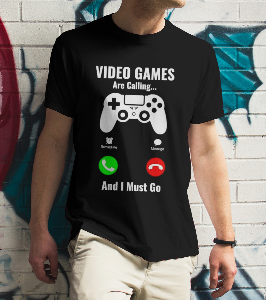 Video Games Are Calling And I Must Go Console Controller T-Shirt