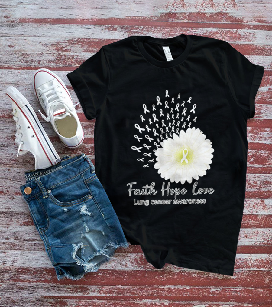 Faith Hope Love White Daisies And Ribbons Lung Cancer Awareness T-Shirt