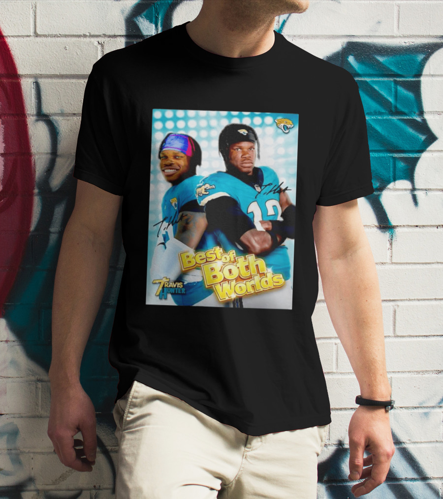 Best Of Both Worlds Travis Hunter Jacksonville Jaguars Football T-Shirt