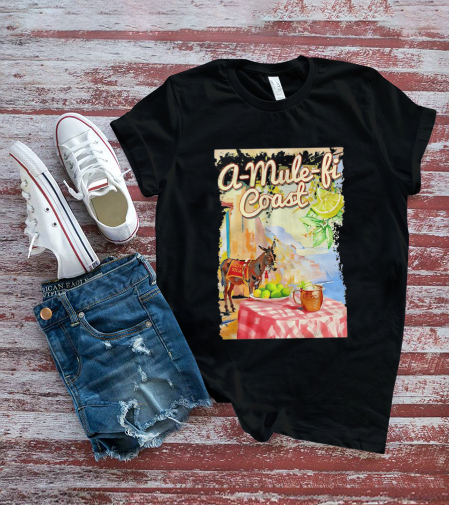Madison Social A Mule Fi Coast Mule Drink And Amalfi Scenery T-Shirt