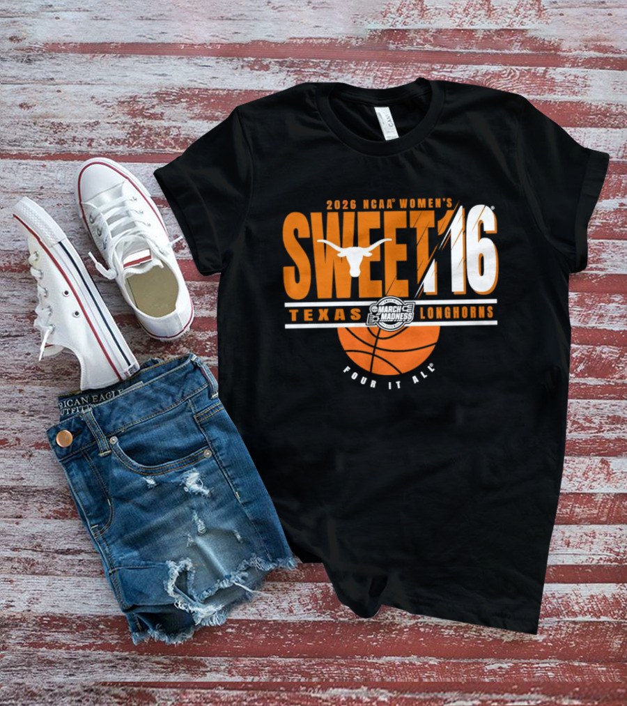 2026 NCAA Women's Sweet 16 Texas Longhorns Pour It All Basketball T-Shirt