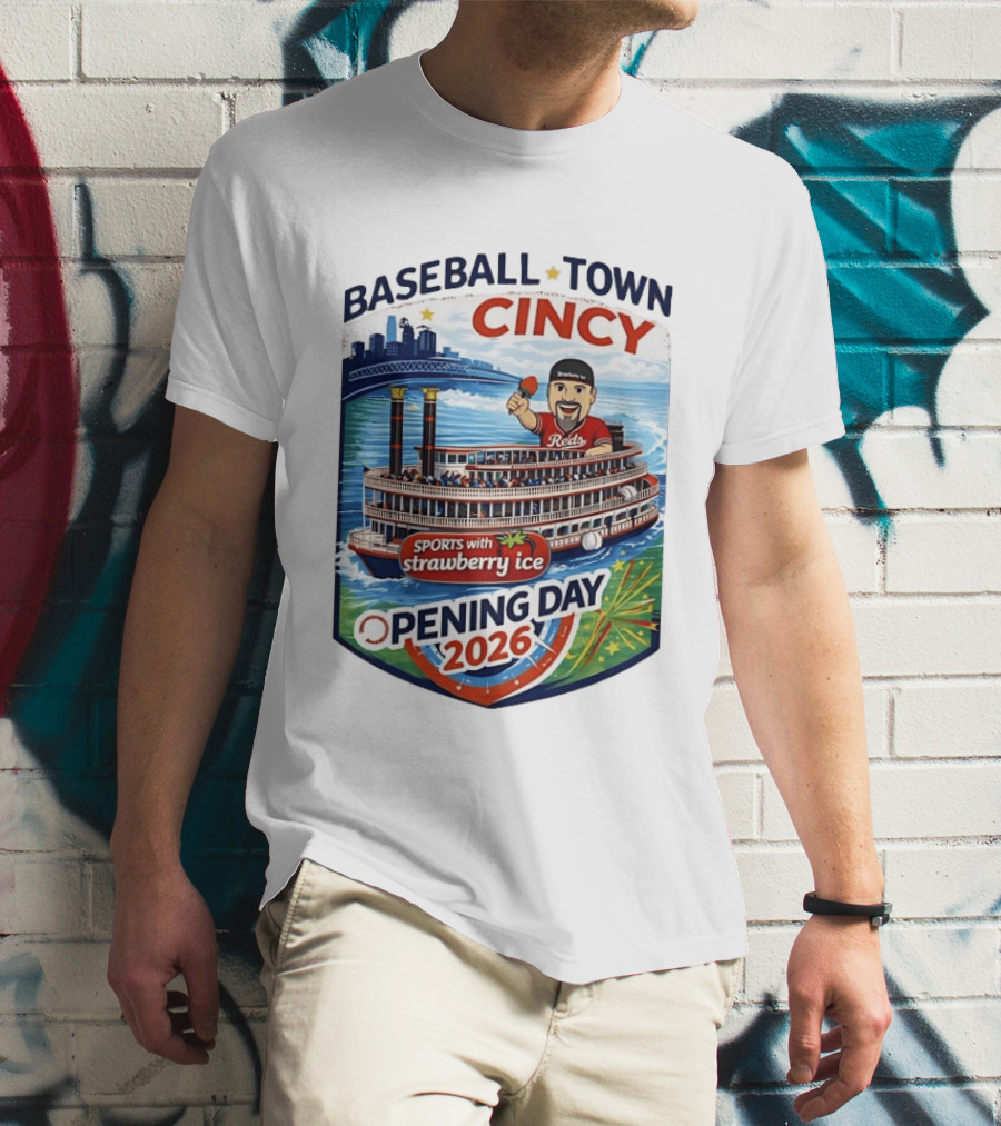 Baseball Town Cincy Reds Sports With Strawberry Ice Opening Day 2026 Riverboat Celebration T-Shirt