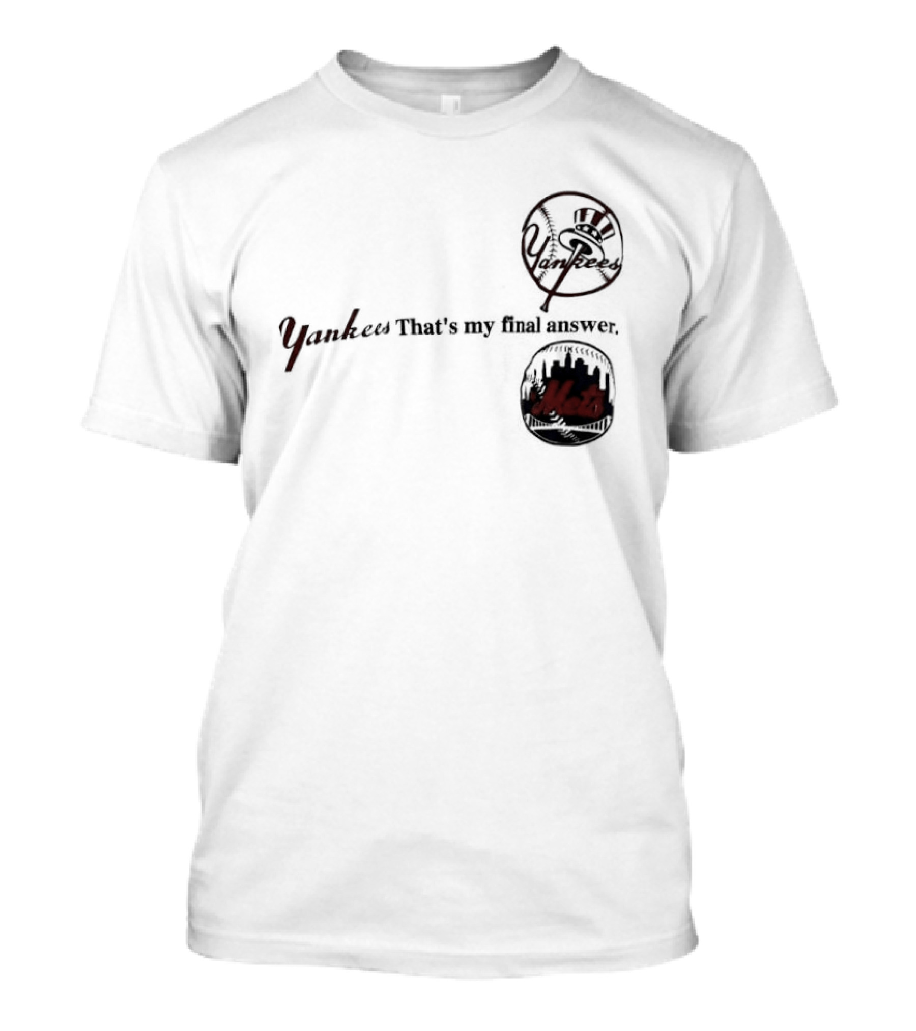 Yankees That's My Final Answer Mets Logos T-Shirt