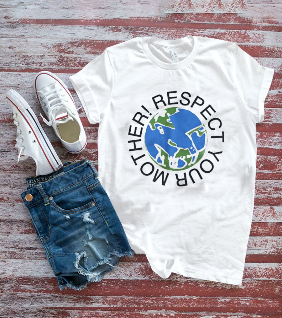 Respect Your Mother Earth Globe Message T-Shirt