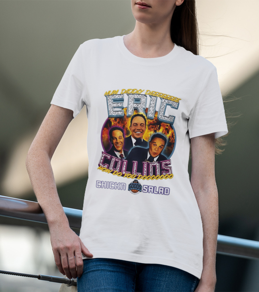 Eric Collins Hum Didday How Do You Dooooooo Chickn Salad Lux Goods T-Shirt