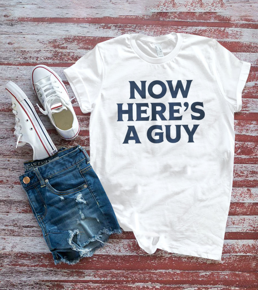 Now Here's A Guy Blue T-Shirt