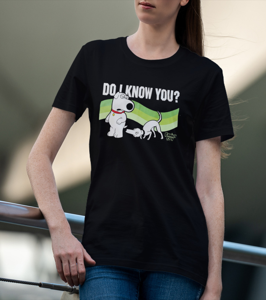 Family Guy Brian Griffin Do I Know You T-Shirt