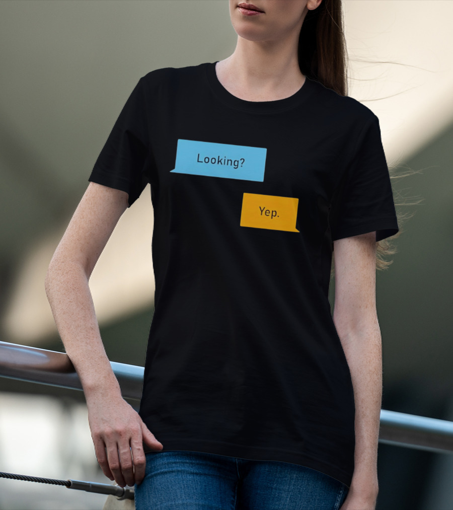 Looking? Yep. Conversation Bubbles T-Shirt