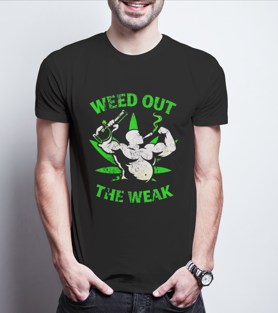 Weed Out The Weak Smoking Muscle Cannabis Leaf T-Shirt