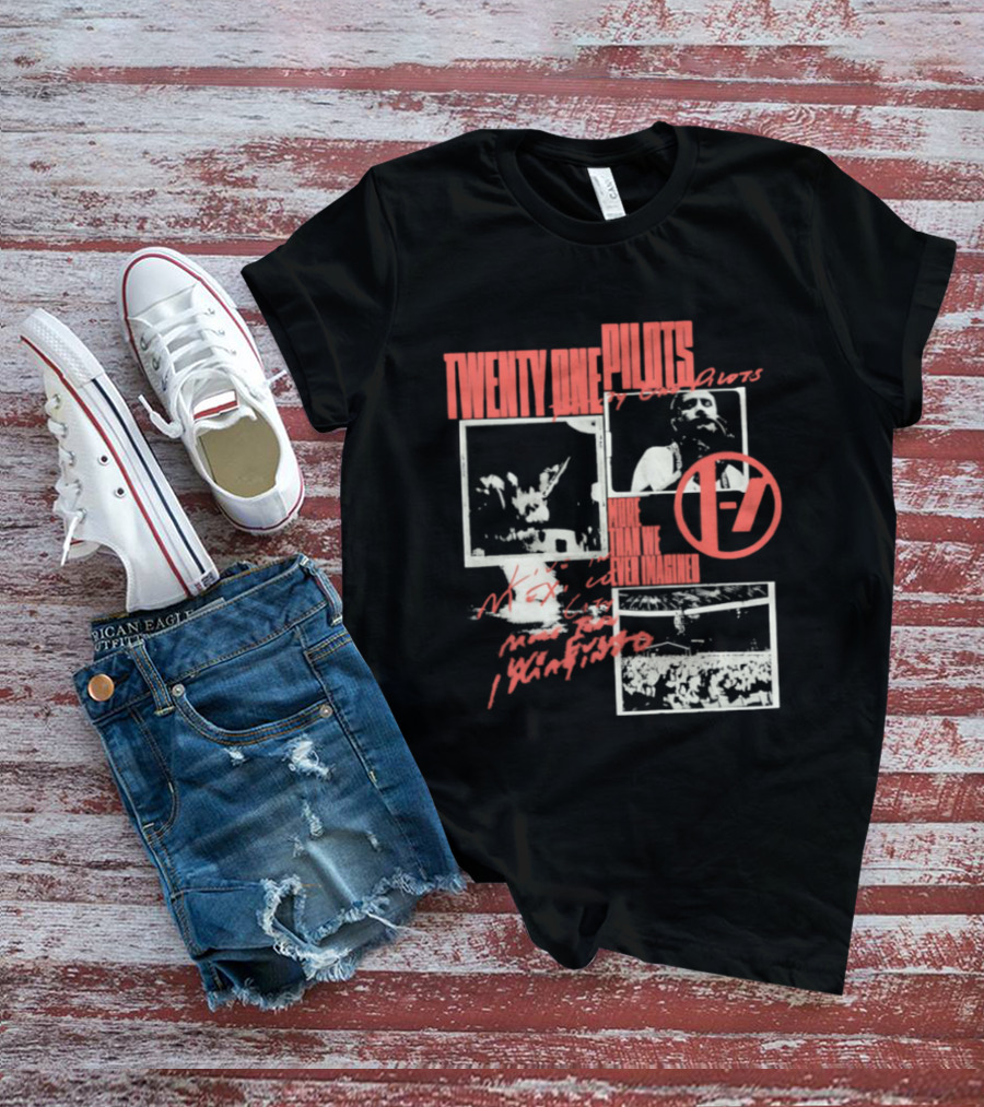 Twenty One Pilots Glows More Than We Ever Imagined I Wouldn't Be Who I Am Today T-Shirt