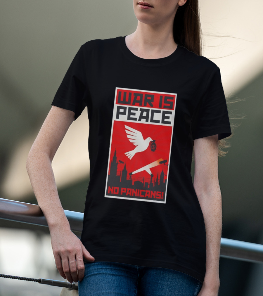 War Is Peace No Panicans Dove With Grenade And Cigarette Surveillance Cityscape T-Shirt