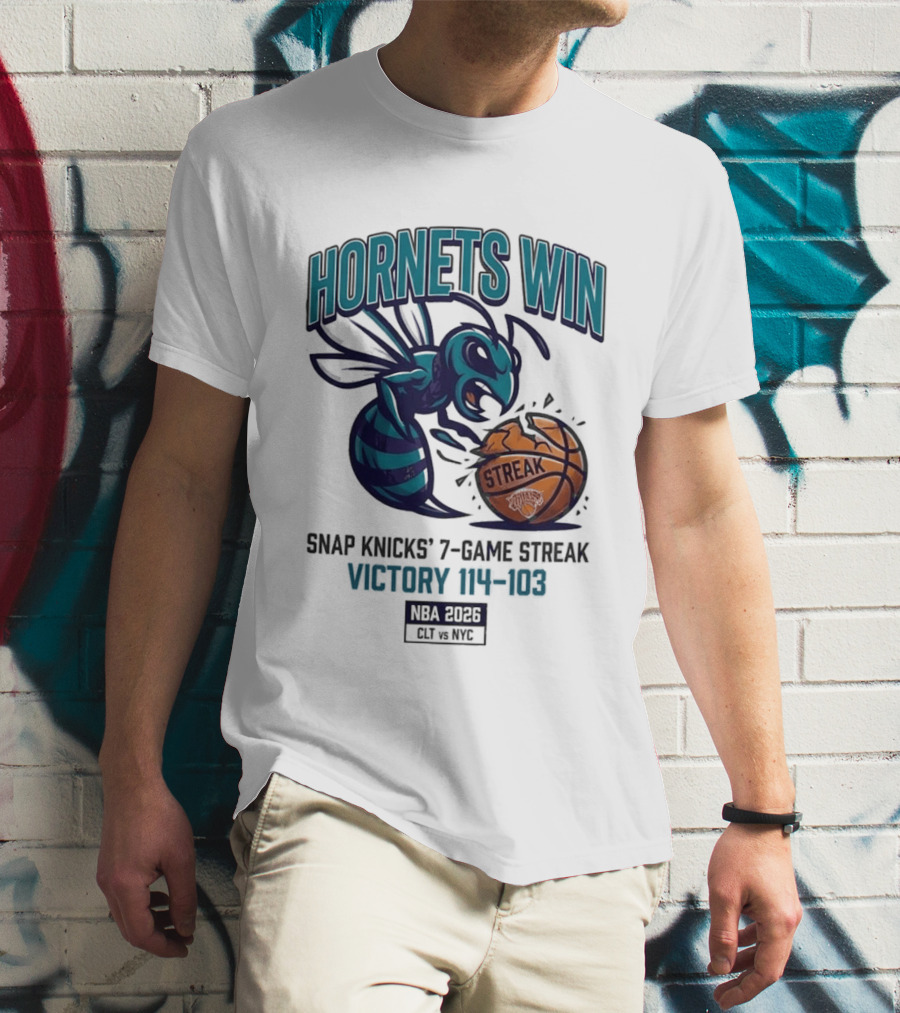 Hornets Win Snap Knicks' 7 Game Streak Victory 104 103 NBA 2026 CLT Vs NYK T-Shirt