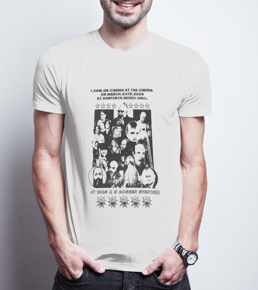 I Saw On Cinema At The Cinema March 24th 2026 Danforth Music Hall Event T-Shirt