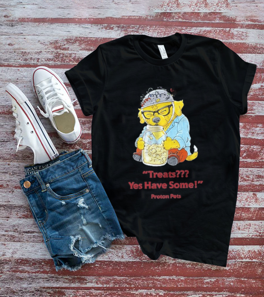Golden Pup Yes Have Some Proton Pets Snacks T-Shirt