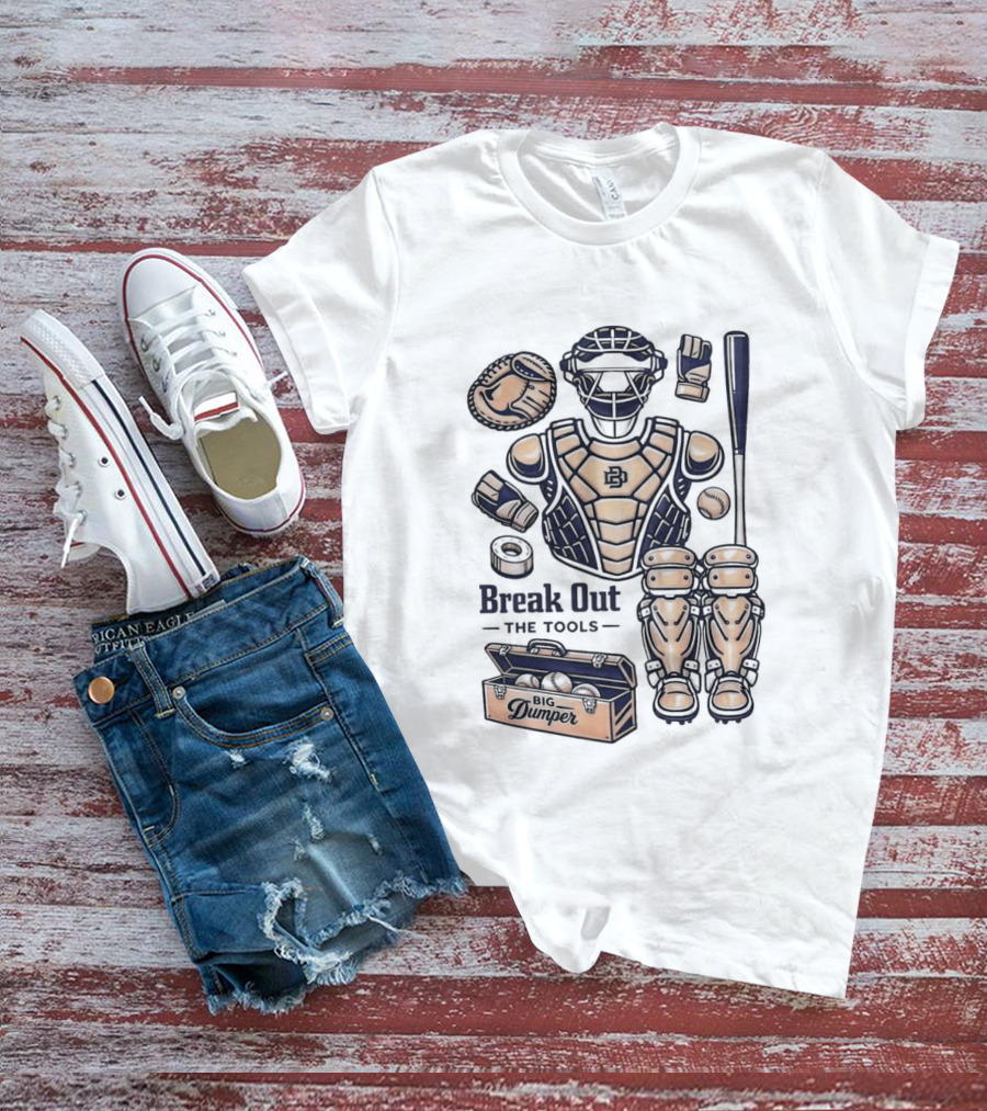 Big Dumper Break Out The Tools Catcher Gear And Bat Collection T-Shirt
