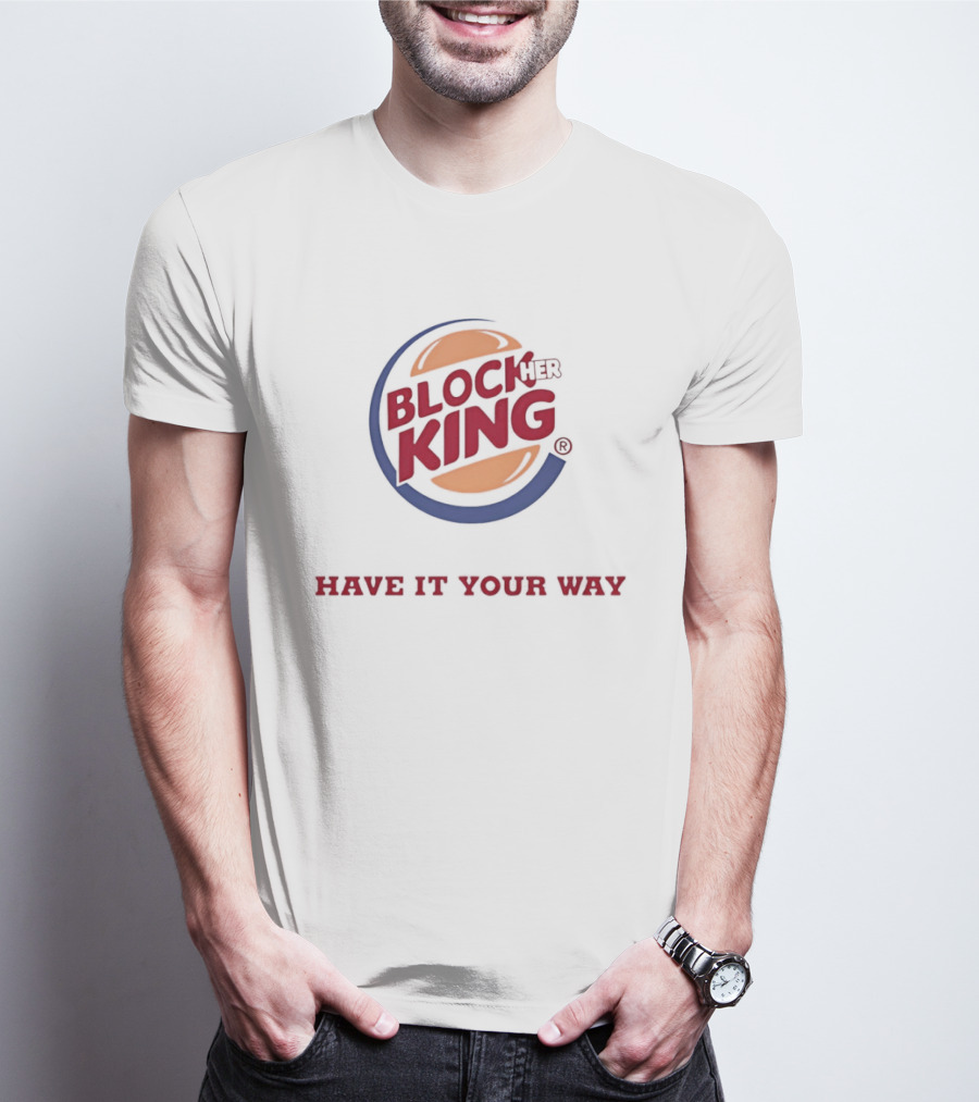 Block King Have It Your Way Hamburger T-Shirt