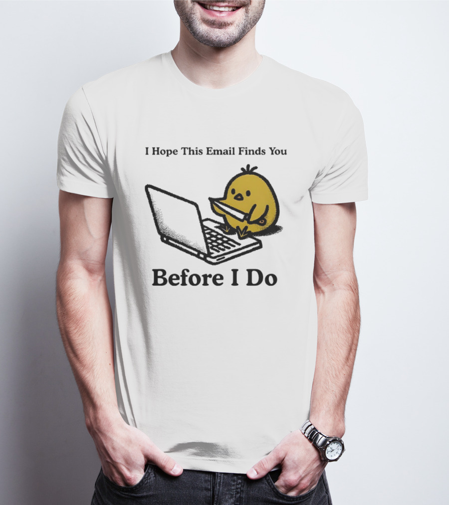 I Hope This Email Finds You Before I Do Chicken Knife Laptop T-Shirt
