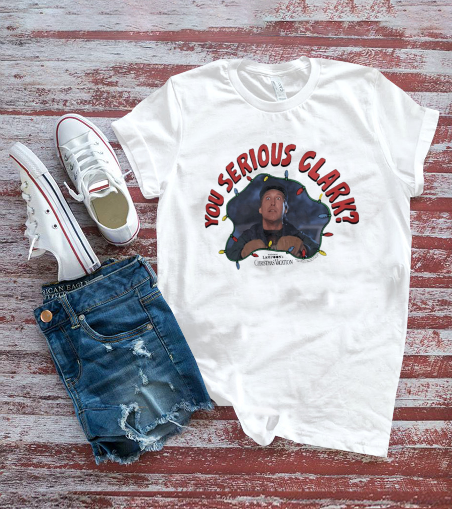 Christmas Vacation You Serious Clark Festive Lights Chevy Chase T-Shirt