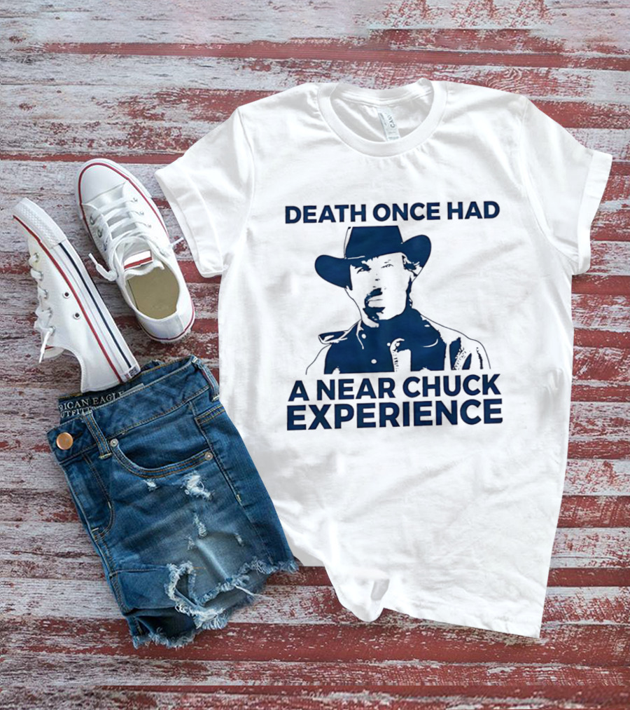 Death Once Had A Near Chuck Experience Cowboy Hat T-Shirt