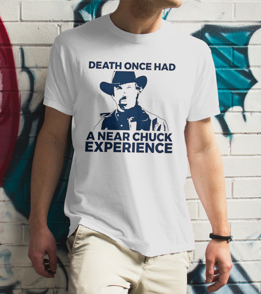 Death Once Had A Near Chuck Experience Cowboy Hat T-Shirt