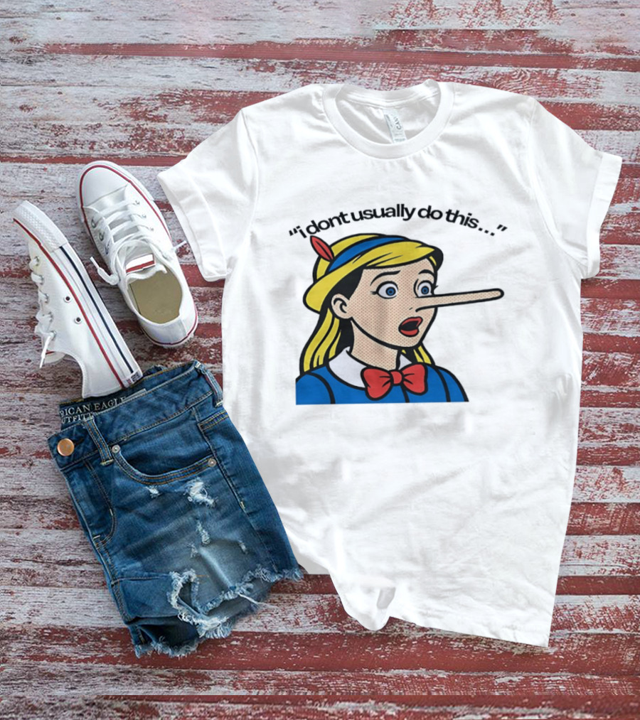 I Don't Usually Do This Cartoon Long Nosed T-Shirt