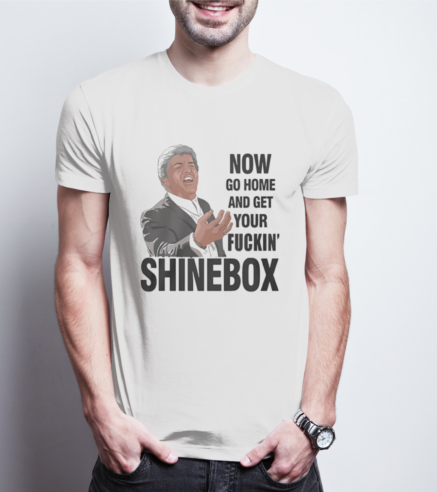 Tommy DeVito Now Go Home And Get Your Fucking Shinebox Iconic Quote Scene T-Shirt