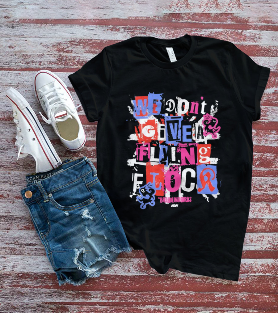 We Don't Give A Flying Flock The Brawling Birds AEW Collage T-Shirt