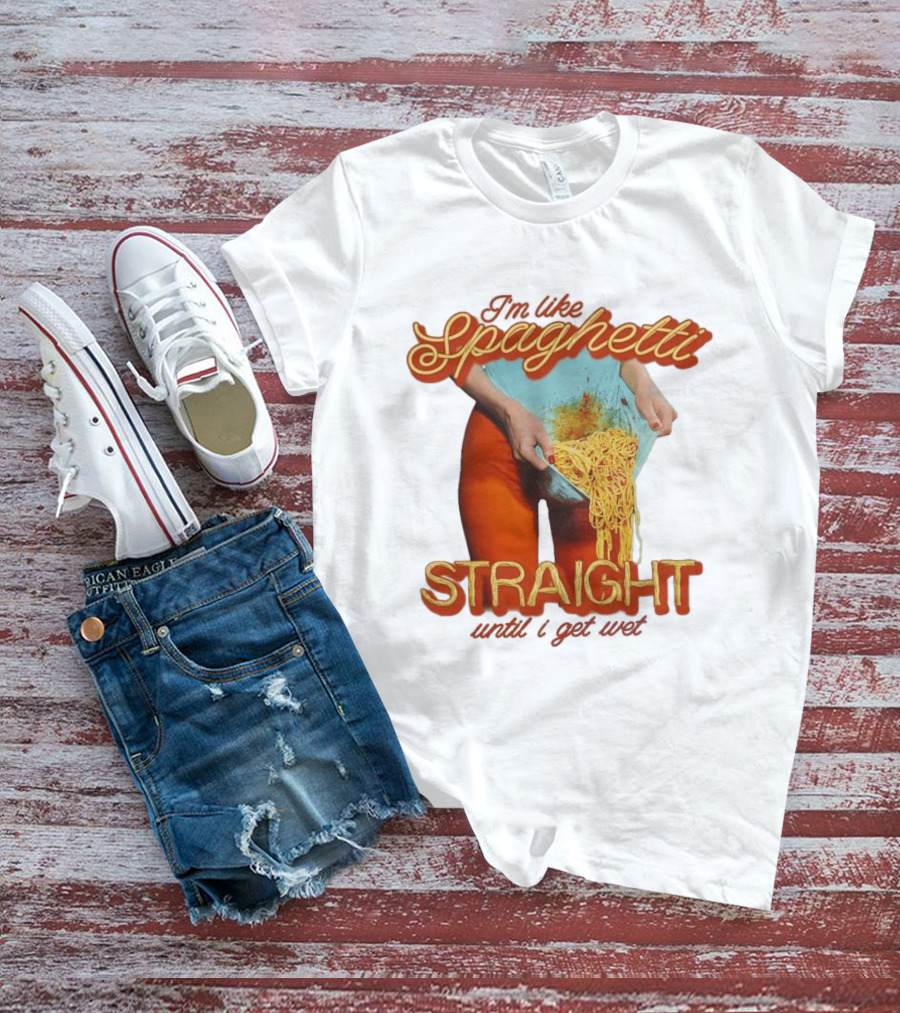 Spaghetti Straight Until I Get Wet Funny Meme T-Shirt