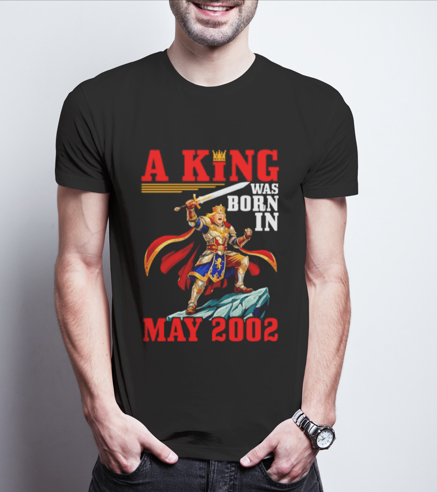 A King Was Born In May 2002 Regal Warrior With Sword And Crown T-Shirt