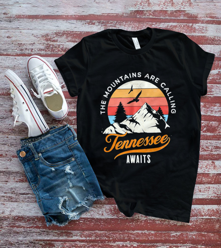 The Mountains Are Calling Tennessee Awaits Sunset And Mountains Scene T-Shirt