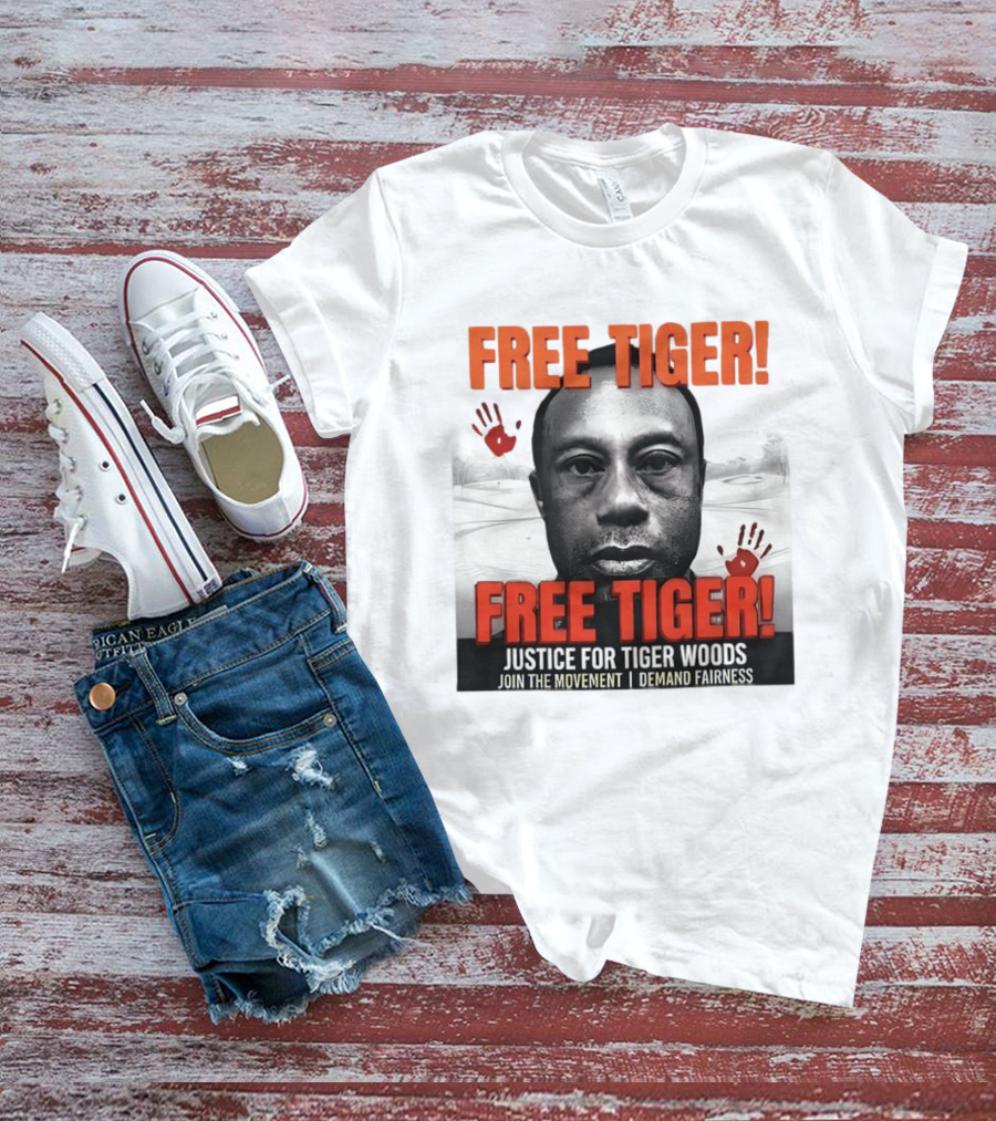 Free Tiger Justice For Tiger Woods Join The Movement Demand Fairness T-Shirt