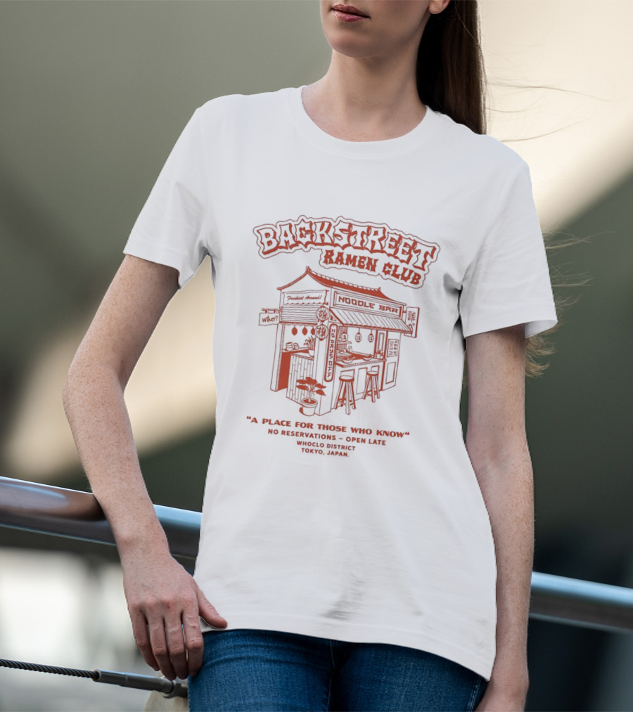 Backstreet Ramen Club No Reservations Open Late A Place For Those Who Know T-Shirt