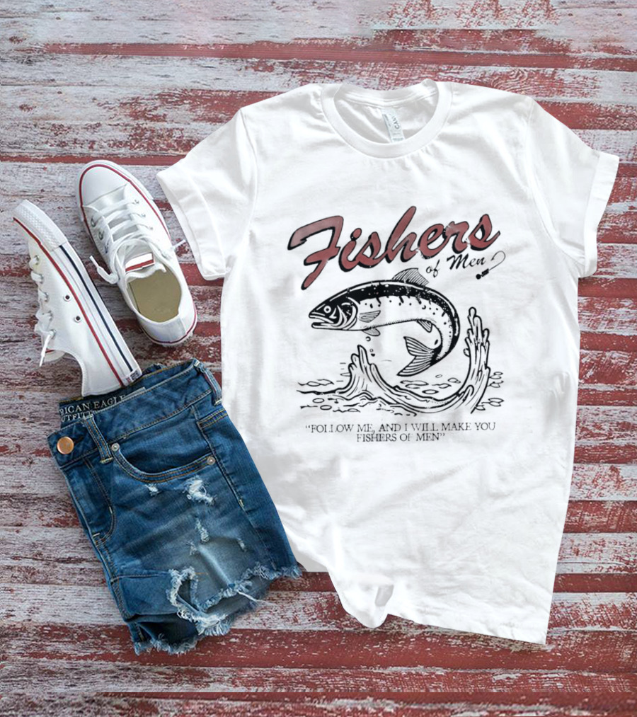 Fishers Of Men Follow Me And I Will Make You Fishers Of Men Vintage Fishing T-Shirt