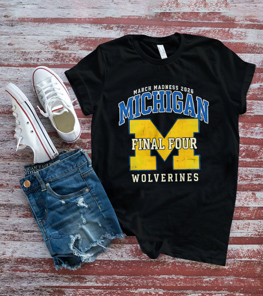 March Madness 2026 Michigan Wolverines Final Four T-Shirt