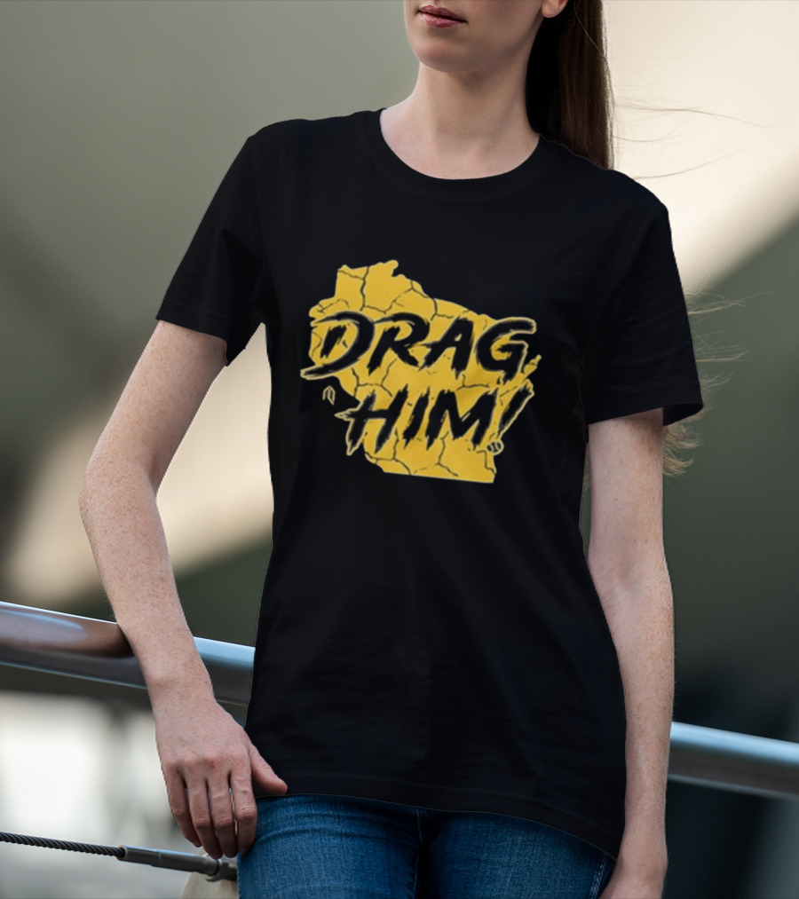 Drag Him Bold Text Style Yellow Texture T-Shirt