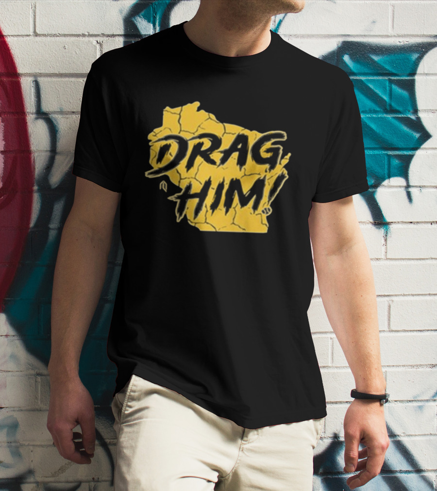 Drag Him Bold Text Style Yellow Texture T-Shirt