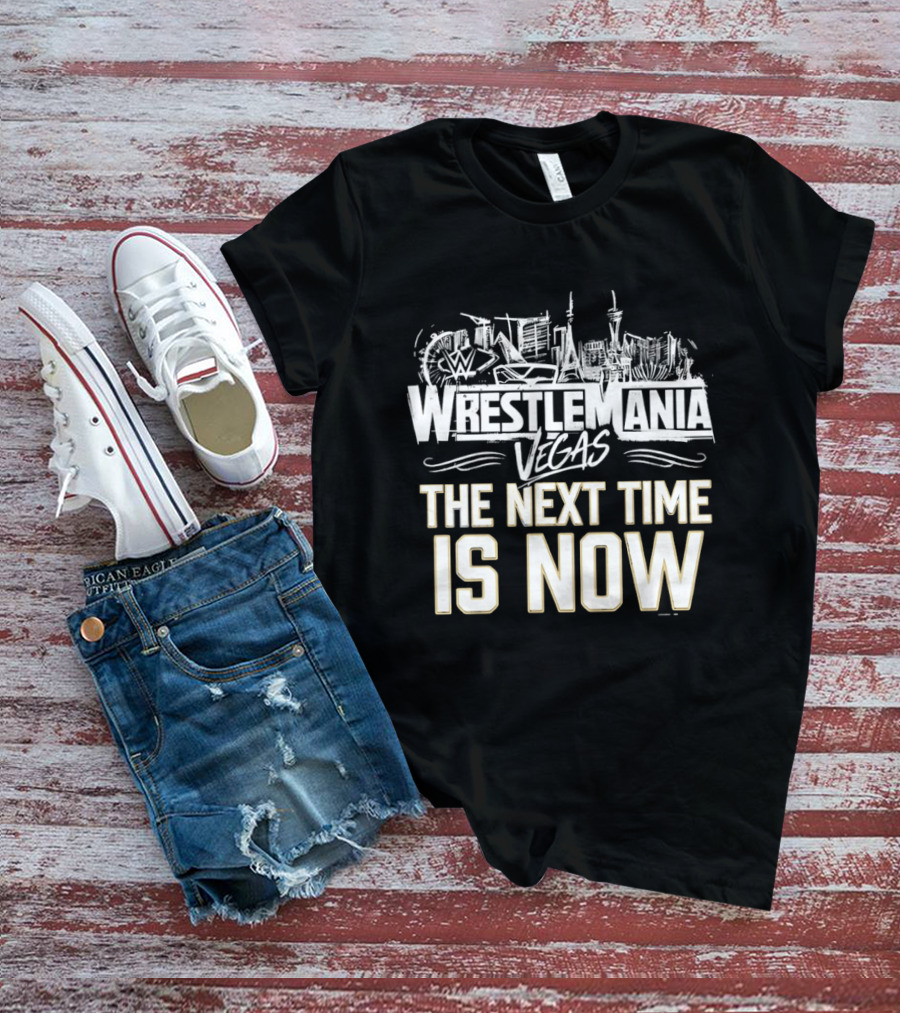 John Cena WrestleMania Vegas The Next Time Is Now WWE T-Shirt