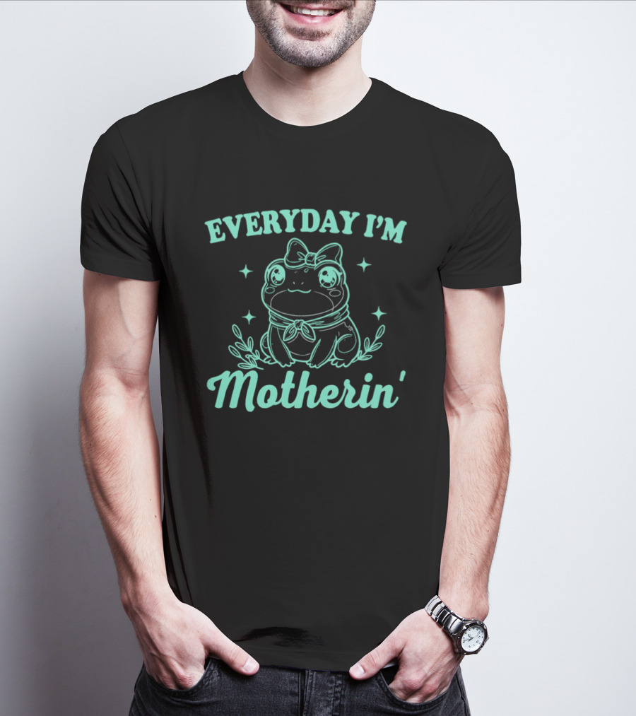 Everyday I'm Motherin' Frog Wearing Bow Cute T-Shirt