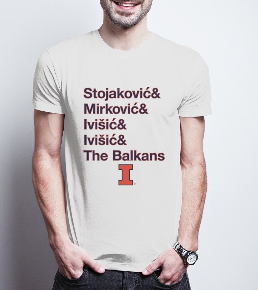 Stojaković Mirković Ivišić Ivišić The Balkans Illinois Fighting Illini T-Shirt
