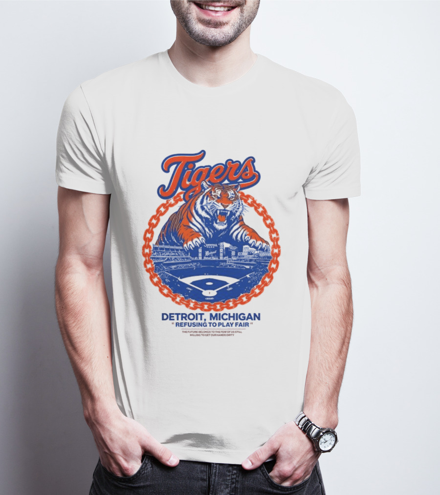 Tigers Detroit Michigan Refusing To Play Fair Stadium Scene T-Shirt