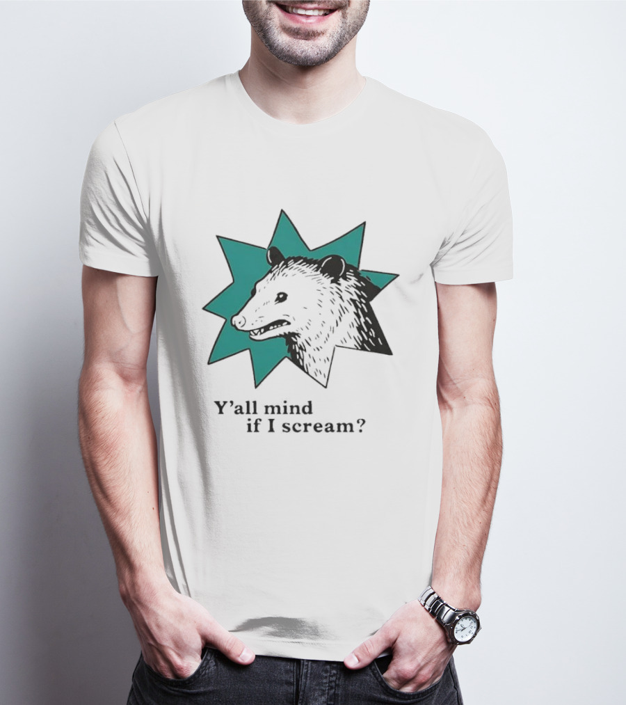 Y'all Mind If I Scream Anxiety Introvert Opossum T-Shirt