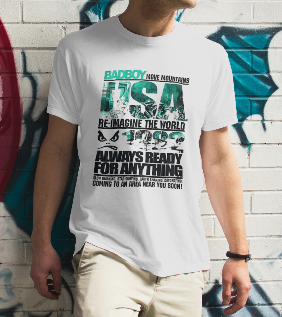 Badboy USA Move Mountains Re Imagine The World Always Ready For Anything 1982 T-Shirt