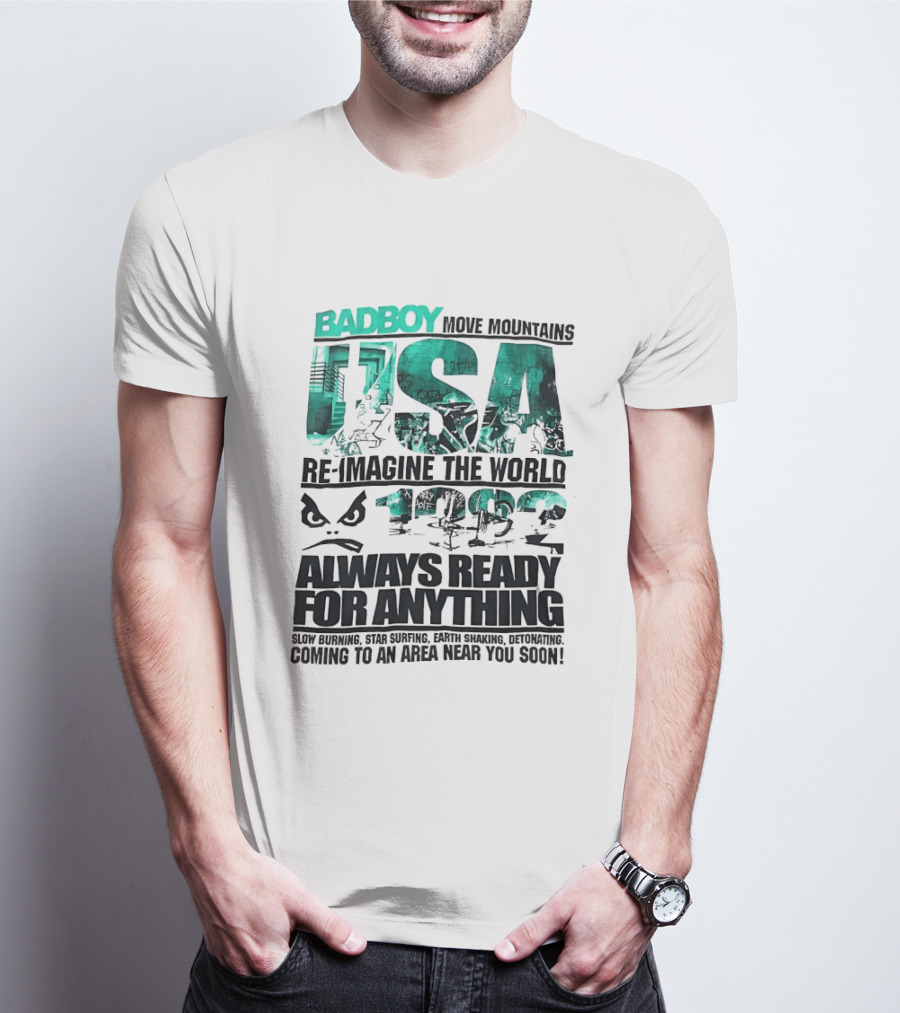 Badboy USA Move Mountains Re Imagine The World Always Ready For Anything 1982 T-Shirt