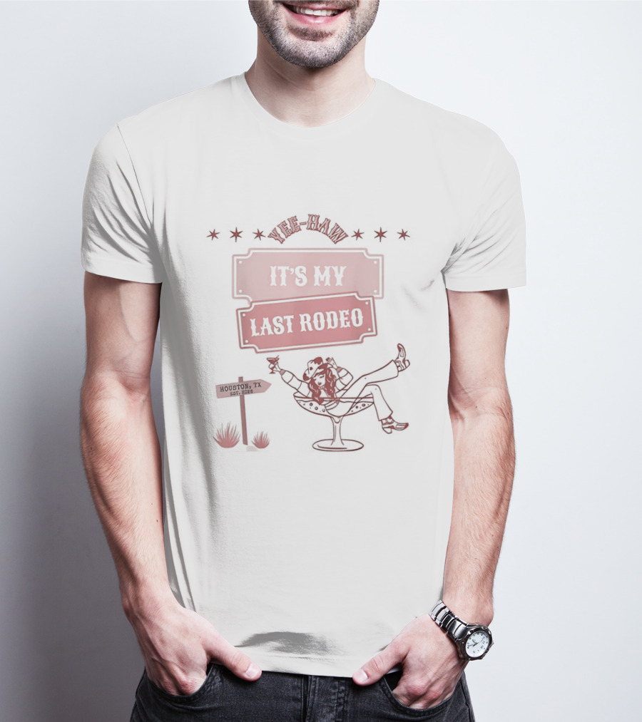 Yee Haw It's My Last Rodeo Cowgirl Relaxing Houston Texas Est 2024 T-Shirt