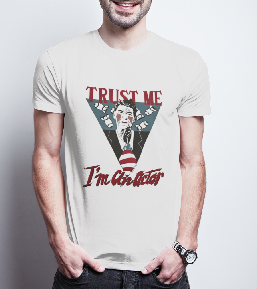 Ronald Reagan Trust Me I'm An Actor American Flag T-Shirt