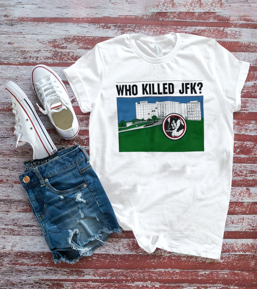 Who Killed JFK Mysterious Event Dealey Plaza T-Shirt