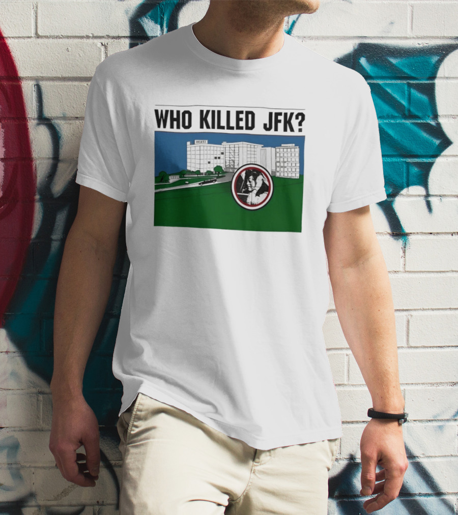 Who Killed JFK Mysterious Event Dealey Plaza T-Shirt