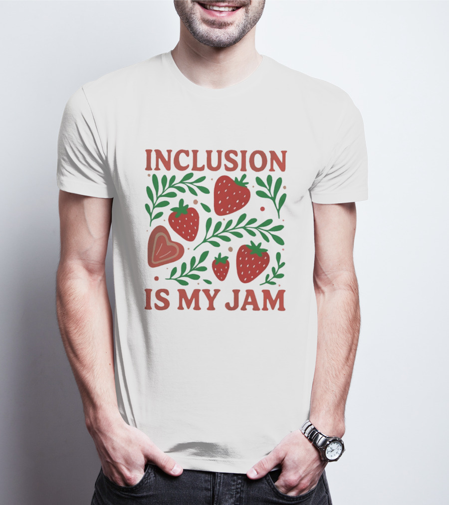 Inclusion Is My Jam Strawberry Heart And Leaf T-Shirt